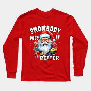 Christmas Santa Claus Snowbody Does It Better Funny Santa Claus Long Sleeve T-Shirt